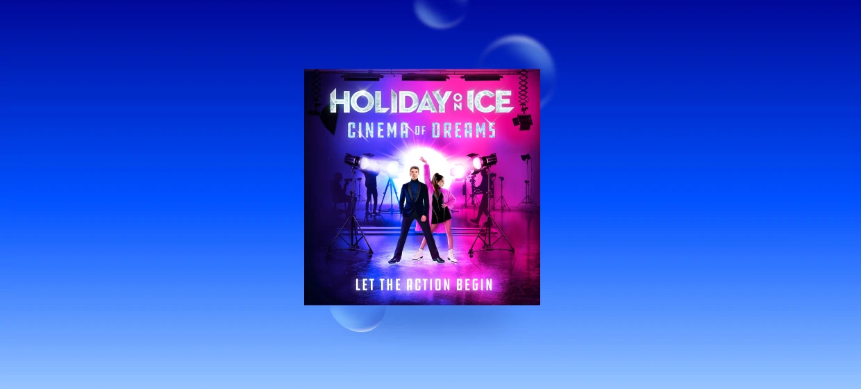  Plakat zu HOLIDAY ON ICE CINEMA OF DREAMS. Im Vordergrund eine Frau und ein Mann in Schlittschuhen. Scheinwerfer sind auf sie gerichtet. Im Hintergrund Umrisse weiterer Personen. Schriftzug LET THE ACTION BEGIN. 