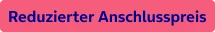  Reduzierter Anschlusspreis 