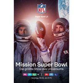 Zwei Männer in Astronautenanzügen. Einer von Ihnen hält einen Football in der Hand. Im Hintergrund ist auf der rechten Seite ein Planet zu sehen. Oben mittig auf dem Plakat das NLF-Logo. Darunter der Schriftzug Super Bowl LX. Unten auf dem Plakat der Text Mission Super Bowl Die größte Show des Universums. Darunter das RTL Plus und das RTL-Logo. Darunter der Text Sonntag, 08.02. ab 23:15