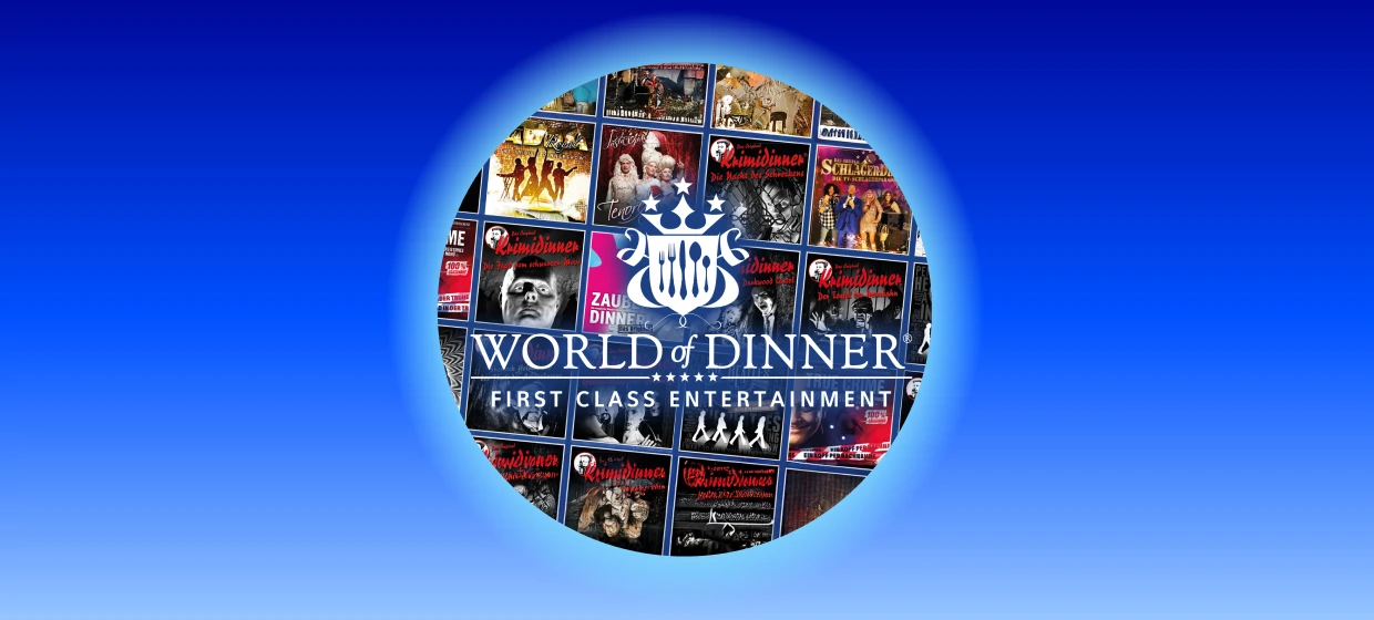  Verschiedene Shows von WORLD of DINNER. In der Mitte das WORLD of DINNER Logo mit den Worten FIRST CLASS ENTERTAINMENT.
