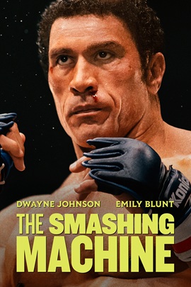 Ein Mann mit Boxhandschuhen. Im unteren Teil des Plakats die Namen DWAYNE JOHNSON und EMILY BLUNT. Darunter der Filmtitel THE SMASHING MACHINE.