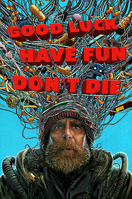 Filmplakat zu Good Luck, Have Fun, Don´t Die.