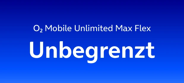  o2 Mobile Unlimited Max Flex Unbegrenzt
