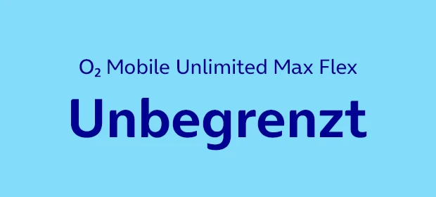  o2 Mobile Unlimited Max Flex Unbegrenzt
