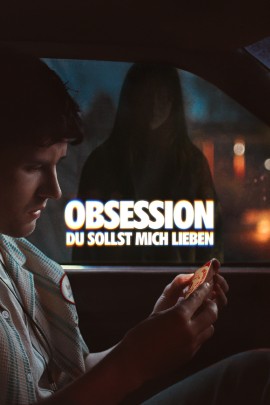 Das dunkel gehaltene Filmplakat zeigt einen Mann, der nachts in einem Auto sitzt und eine kleine Karte vor das geöffnete Fenster hält. Im Hintergrund ist eine schemenhafte Person auf einer schwach beleuchteten Straße zu sehen. Der Titel „Obsession“ steht groß in der Bildmitte, darüber der englische Schriftzug „Be careful who you wish for …“.