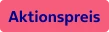  Aktionspreis 