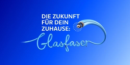 Glasfaser, die Zukunft für dein Zuhause