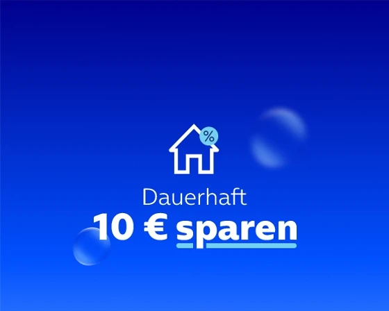  Dauerhaft 10,- € sparen.

