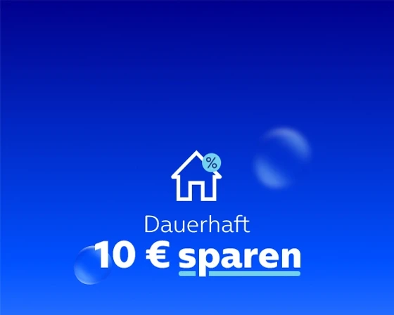  Dauerhaft 10,- € sparen.
