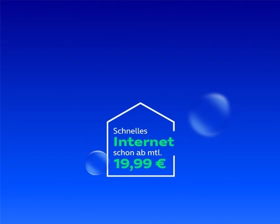  Schnelles Internet schon ab 19,99 € mtl.
