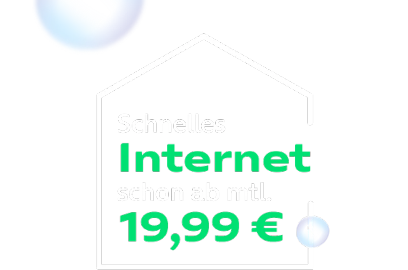  Schnelles Internet schon ab 19,99 € mtl.
