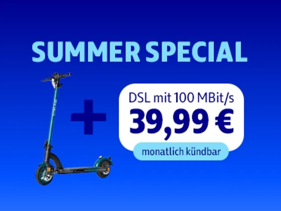  Summer Special: e-Scooter und DSL für 39,99 €, monatlich kündbar
