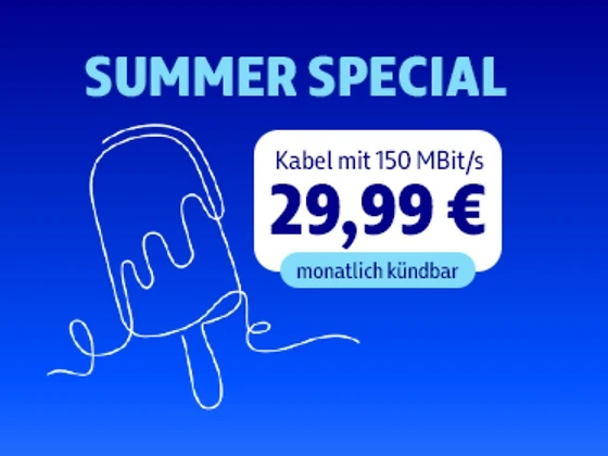  Unser Summer Special: Kabel-Internet ab 29,99 €, monatlich kündbar
